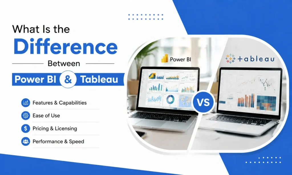 What Is the Difference Between Power BI and Tableau